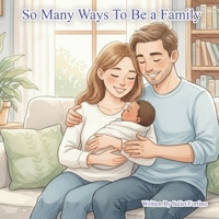 So Many Ways to Be a Family B0GQSSB4BM Book Cover