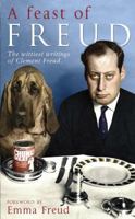 A Feast of Freud: The Wittiest Writings of Clement Freud 0593065409 Book Cover