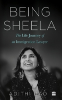 Being Sheela:: The Life Journey of an Immigration Lawyer 9390327997 Book Cover