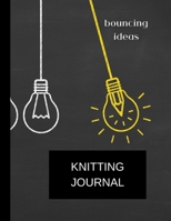 knitting journal bouncing ideas: knitting journal (8.5'' x 11'') 120 pages 170212651X Book Cover