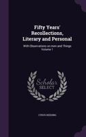 Fifty Years' Recollections: Vol. I 1164645412 Book Cover