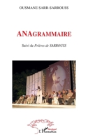 ANAgrammaire: Suivi de Prières de SARROUSS 2296548679 Book Cover