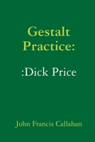 Gestalt Practice: Dick Price 0359353584 Book Cover