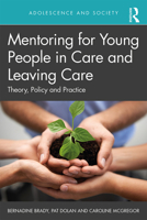 Mentoring for Young People in Care and Leaving Care: Theory, Policy and Practice 1138551430 Book Cover