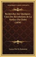 Recherches Sur Quelques-Unes Des Revolutions De La Surface Du Globe (1830) 1160243638 Book Cover