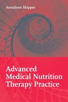 Advanced Medical Nutrition Therapy Practice 0763742899 Book Cover