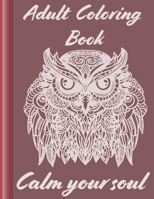 Adult Coloring Book :: Calm Your Soul Floral Nature Landscapes and Cute Cat Mandalas With Beautiful Patterns Relax Your Anxiety Unwind B0CNG9PJQL Book Cover