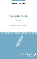 L'irrédentiste: Roman (French Edition) 2343090998 Book Cover