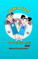 Uche and Uzo Say It in Igbo Vol.3: Birds 1456425234 Book Cover