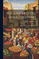 Vocabulario Del Dialecto Jitano: Con Otra Porcion De Curiosidades 1022184938 Book Cover