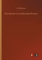 Narrative of a Blockade-Runner: Civil War Classic Library 9356706050 Book Cover