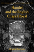 Handel and the English Chapel Royal 0198162286 Book Cover
