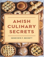 Amish Culinary Secrets: Traditional and Delicious Homemade Recipes B0DQQC259F Book Cover