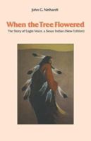 When the Tree Flowered: The Story of Eagle Voice, a Sioux Indian (New Edition) 0671782819 Book Cover