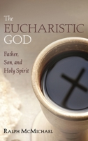 The Eucharistic God 166670220X Book Cover