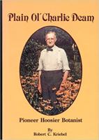 Plain Ol' Charlie Deam: Pioneer Hoosier Botanist 1557530572 Book Cover