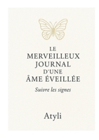 Le merveilleux journal d'une âme éveillée: Suivre les signes (French Edition) 2322636940 Book Cover