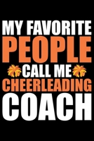 My Favorite People Call Me Cheerleading Coach: Cool Cheerleading Coach Journal Notebook - Gifts Idea for Cheerleading Coach Notebook for Men & Women. 165885277X Book Cover