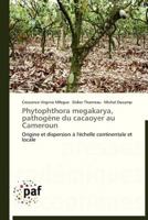 Phytophthora Megakarya, Pathogène Du Cacaoyer Au Cameroun 3838177339 Book Cover