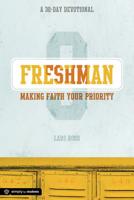 Freshman: Making Faith Your Priority: A 30-Day Devotional for Freshmen 0764490028 Book Cover