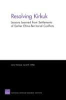 Resolving Kirkuk: Lessons Learned from Settlements of Earlier Ethno-Territorial Conflicts 0833068423 Book Cover