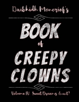 Daibhidh Moncrief's Book of Creepy Clowns: Volume IV: Sweet Dreams Await? B0BM3K69S8 Book Cover