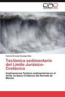Tectonica Sedimentaria del Limite Jurasico-Cretacico 3848459558 Book Cover