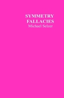 Symmetry Fallacies: Second Edition B08HGPPLYT Book Cover