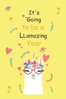 It's Going to be a LLamazing Year !: llama Journal Gift for girl /Lined Notebook, 120 Pages, 6�9, SoftCover, Matte-Finish 1671949951 Book Cover