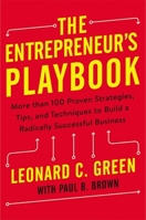 The Entrepreneur's Playbook: More than 100 Proven Strategies, Tips, and Techniques to Build a Radically Successful Business 0814438172 Book Cover