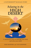 Relaxing in the High Desert: A meditative story to massage your body and relax your mind 1959772023 Book Cover