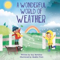 A Wonderful World of Weather 0778782506 Book Cover