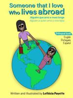 Someone That I love Who Lives Abroad: Alguém Que Amo e Mora Longe | Alguien a Quien Amo y Vive Lejos 1969579013 Book Cover