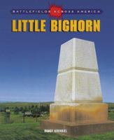 Little Bighorn (Battlefields Across America) 0805052364 Book Cover