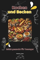 Kochen und Backen leicht gemacht für Teenager: Der ultimative Ratgeber für Anfänger, Mädchen und angehende junge Köchinnen und Köche (German Edition) B0DT9514NH Book Cover