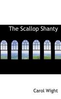 The Scallop Shanty: A Chatham Play 1104505371 Book Cover