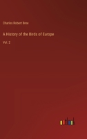 A History of the Birds of Europe 3337407641 Book Cover