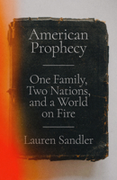 American Prophecy: One Family, Two Nations, and a World on Fire 059359634X Book Cover