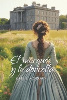 El marqués y la doncella (Spanish Edition) B0DDT8L98D Book Cover