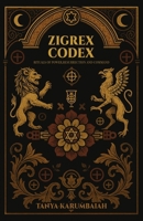 Zigrex Codex: Rituals of power, resurrection and command B0F9LHW45Q Book Cover