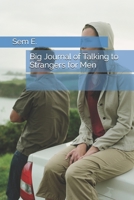 Big Journal of Talking to Strangers for Men 1657343030 Book Cover