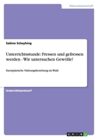 Unterrichtsstunde: Fressen und gefressen werden - Wir untersuchen Gewölle! 364074991X Book Cover