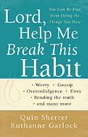 Lord, Help Me Break This Habit: You Can Be Free from Doing the Things You Hate 0800794648 Book Cover