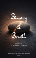 Binary & Breath Verses from the Threshold of the Eternal and the Algorithmic B0H6QX9BMC Book Cover