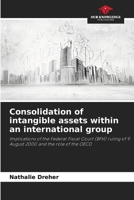 Consolidation of intangible assets within an international group 6630271920 Book Cover