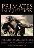 PRIMATES IN QUESTION PB (Smithsonian Answer Book) 1588341763 Book Cover