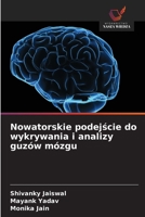 Nowatorskie podejście do wykrywania i analizy guzów mózgu 6209394574 Book Cover