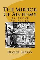 The Mirror of Alchemy: As Above So Below 154277411X Book Cover