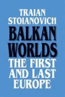Balkan Worlds: The First and Last Europe (Sources and Studies in World History) 1563240335 Book Cover