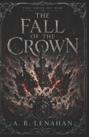 The Fall of the Crown: A Dark Romantasy War-Bound Soulmates Romance (The Edge of War) B0H6GFH2P5 Book Cover